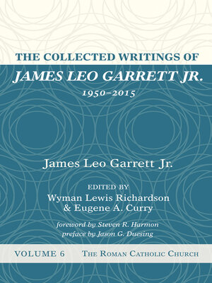 cover image of The Collected Writings of James Leo Garrett Jr., 1950–2015